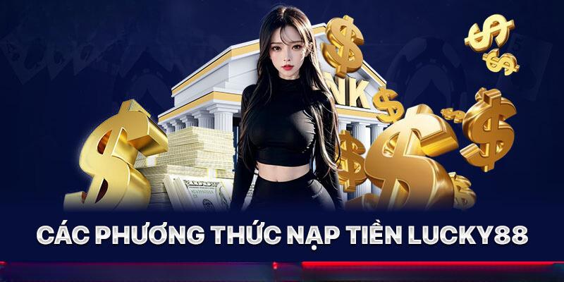 Phương thức nạp tiền Lucky88