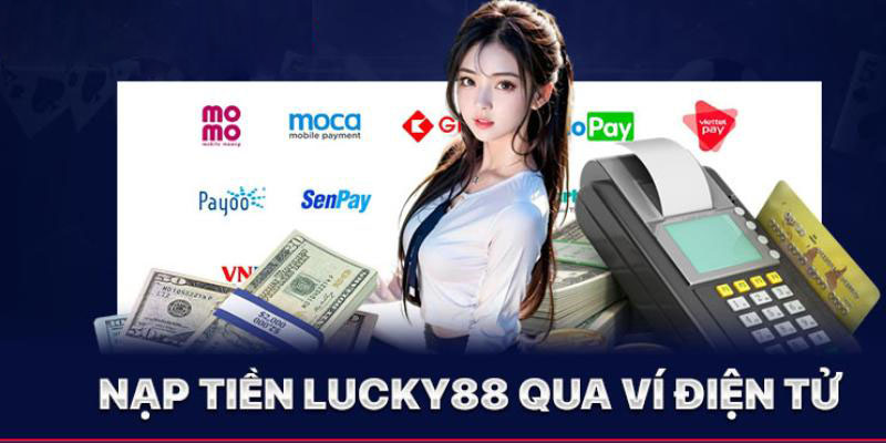 Lỗi sai khi thực hiện nạp tiền Lucky88 