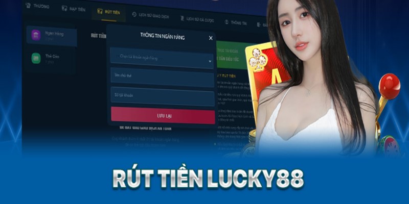 Điều kiện để rút tiền Lucky88